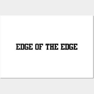 edge of the edge Posters and Art